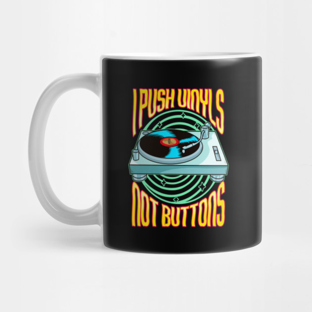 Vinyl Dj Record Player Disc Jockey - House Dj - Mug | TeePublic